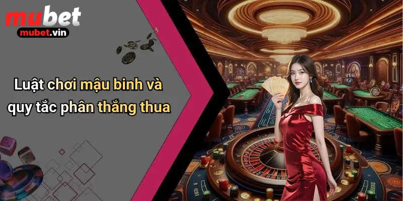Luật chơi mậu binh và quy tắc phân thắng thua