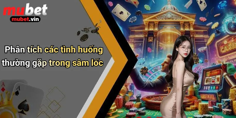Phân tích các tình huống thường gặp trong sâm lốc